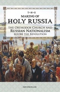 Cover: The Making of Holy Russia - Holy Trinity Seminary Press