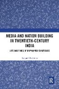 Cover: Media and Nation Building in 20th Century India - Routledge
