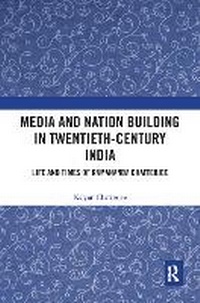Enlarge image Cover: Media and Nation Building in 20th Century India - Routledge