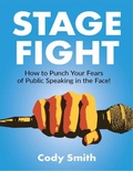 Cover: Stage Fight: How to Punch Your Fears of Public Speaking in the Face! - Nelaco Press