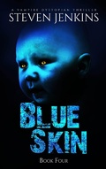 Cover: Blue Skin: Book Four - Steven Jenkins