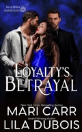 Cover: Loyalty's Betrayal (Trinity Masters: Masters Admiralty, #2) - Trinity Masters: Masters Admiralty