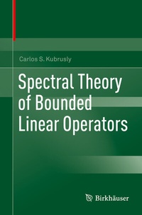 Abbildung von: Spectral Theory of Bounded Linear Operators - Birkhäuser