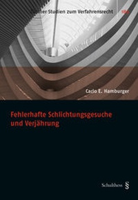 Abbildung von: Fehlerhafte Schlichtungsgesuche und Verjährung - Schulthess Juristische Medien