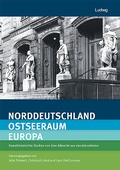 Cover: Norddeutschland - Ostseeraum - Europa Kunsthistorische Studien von Uwe Albrecht aus vier Jahrzehnten - Verlag Ludwig