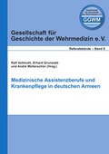 Cover: Medizinische Assistenzberufe und Krankenpflege in deutschen Armeen - CPM Verlag