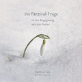 Cover: Die Parzival-Frage - Anaelis-Sophia-Verlag