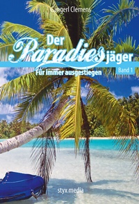 Abbildung von: Der Paradiesjäger (Band 1) - styx media