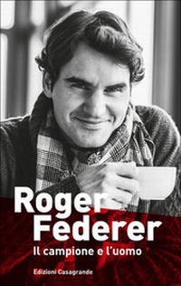 Abbildung von: Roger Federer - Edizioni Casagrande SA