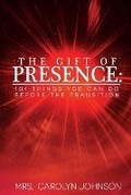 Cover: The Gift of Presence - Carolyn A. Johnson