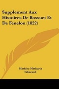 Cover: Supplement Aux Histoires De Bossuet Et De Fenelon (1822) - Kessinger Publishing
