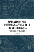 Cover: Masculinity and Patriarchal Villainy in the British Novel - Routledge