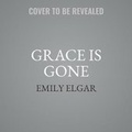 Cover: Grace Is Gone - HarperCollins