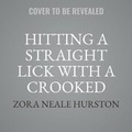 Cover: Hitting a Straight Lick with a Crooked Stick - HarperCollins