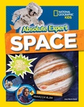 Cover: Absolute Expert: Space - National Geographic Kids