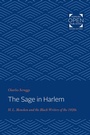 Cover: The Sage in Harlem - Johns Hopkins University Press