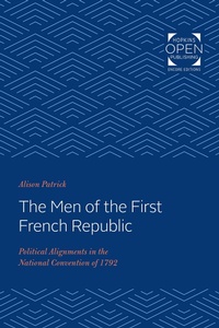 Enlarge image Cover: The Men of the First French Republic - Johns Hopkins University Press