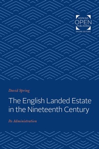 Enlarge image Cover: The English Landed Estate in the Nineteeth Century - Johns Hopkins University Press