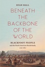 Cover: Beneath the Backbone of the World - The University of North Carolina Press