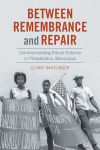 Enlarge image Cover: Between Remembrance and Repair - The University of North Carolina Press