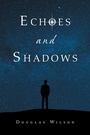 Cover: Echoes and Shadows - iUniverse