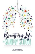 Cover: Breathing Life Into Sunday School - Lifeway Church Resources