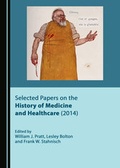 Cover: Selected Papers on the History of Medicine and Healthcare (2014) - Cambridge Scholars Publishing