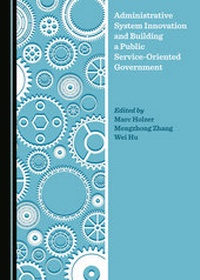 Enlarge image Cover: Administrative System Innovation and Building a Public Service-Oriented Government - Cambridge Scholars Publishing