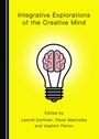 Cover: Integrative Explorations of the Creative Mind - Cambridge Scholars Publishing