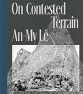 Cover: An-My Le: On Contested Terrain - Aperture