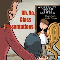 Enlarge image Cover: Oh, No, Class Presentations! - Mirror Publishing