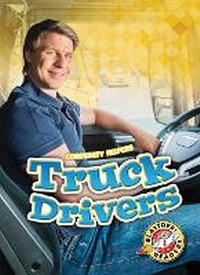 Enlarge image Cover: Truck Drivers - Blastoff! Readers
