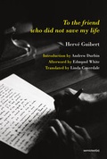Cover: To the Friend Who Did Not Save My Life - Semiotext (E)