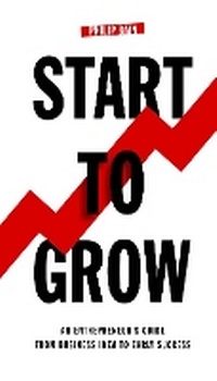 Enlarge image Cover: Start To Grow - Grosvenor House Publishing Ltd