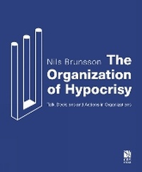 Enlarge image Cover: The Organization of Hypocrisy - Copenhagen Business School Press