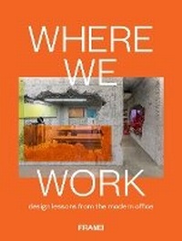 Enlarge image Cover: Where We Work - Frame Publishers BV