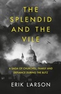 Cover: The Splendid and the Vile - William Collins