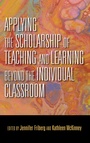 Cover: Applying the Scholarship of Teaching and Learning beyond the Individual Classroom - Indiana University Press