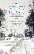Cover: The Secret Diary of Arnold Douwes - Indiana University Press