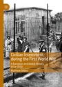 Cover: Civilian Internment during the First World War - Palgrave Macmillan