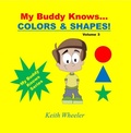 Cover: My Buddy Knows...Colors & Shapes - Keith Wheeler