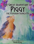 Cover: The Great Adventure of Piggy the Peruvian Guinea Pig - MORGAN JAMES KIDS