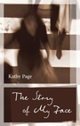 Cover: The Story of My Face - Biblioasis