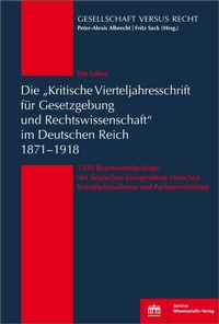 Abbildung von: Die "Kritische Vierteljahresschrift für Gesetzgebung und Rechtswissenschaft" im Deutschen Reich 1871-1918 - Berliner Wissenschafts-Verlag