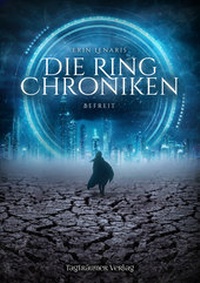 Abbildung von: Die Ring Chroniken 2 - Befreit - Tagträumer Verlag