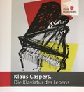 Cover: Klaus Caspers. Die Klaviatur des Lebens - Stadt Regensburg