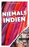 Cover: Was Sie dachten, NIEMALS &uuml;ber INDIEN wissen zu wollen - Conbook Medien