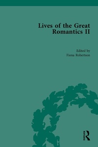 Abbildung von: Lives of the Great Romantics, Part II - Routledge