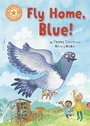 Cover: Reading Champion: Fly Home, Blue! - Franklin Watts Ltd