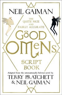 Abbildung von: The Quite Nice and Fairly Accurate Good Omens Script Book - Headline Book Publishing